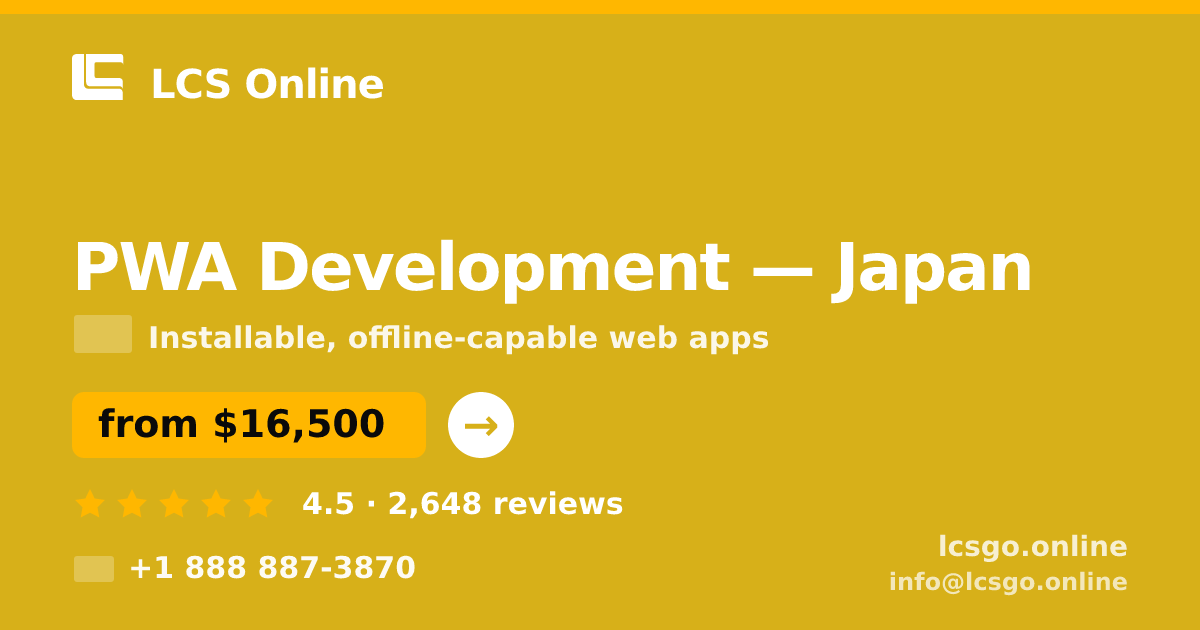 PWA Development in Japan — from $16,500, rated 4.5/5 by 2648 clients. LCS Online.