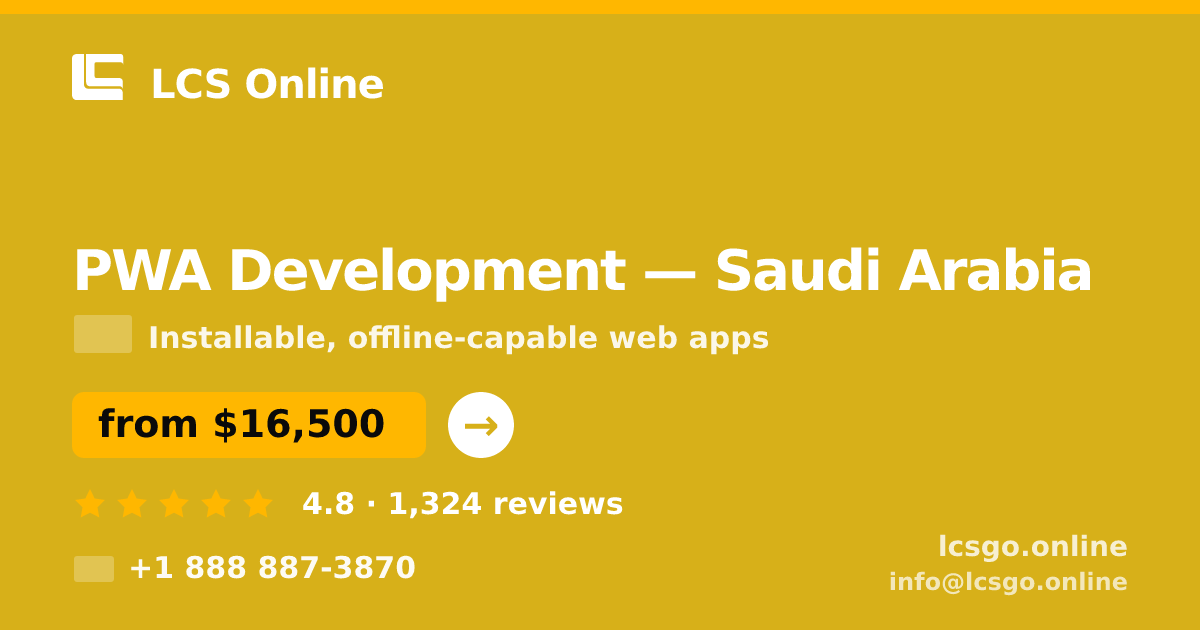PWA Development in Saudi Arabia — from $16,500, rated 4.8/5 by 1324 clients. LCS Online.