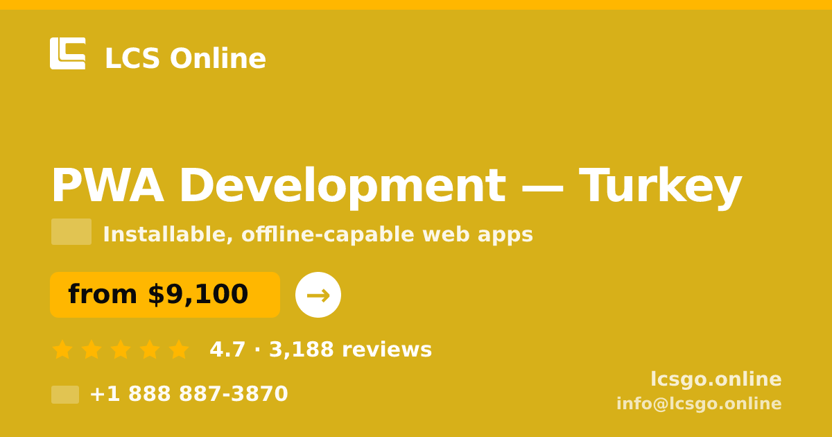 PWA Development in Turkey — from $9,100, rated 4.7/5 by 3188 clients. LCS Online.