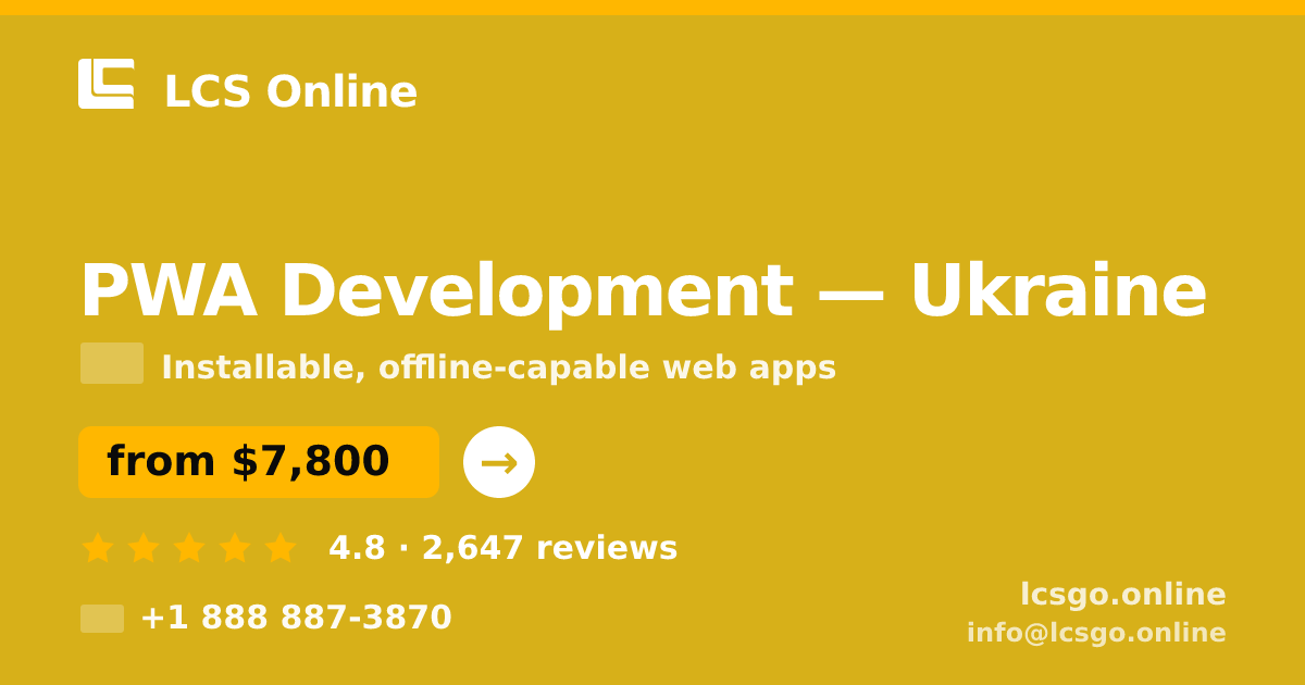 PWA Development in Ukraine — from $7,800, rated 4.8/5 by 2647 clients. LCS Online.