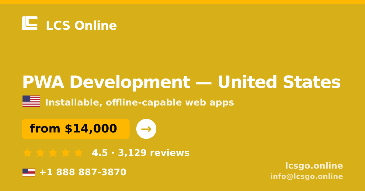 PWA Development in United States — from $14,000, rated 4.5/5 by 3129 clients. LCS Online.
