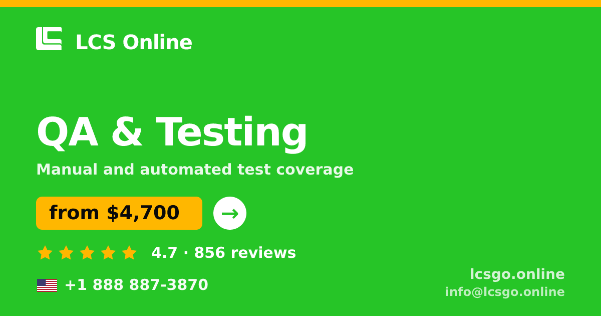 QA & Testing in the USA — from $4,700, rated 4.7/5 by 856 clients. LCS Online.