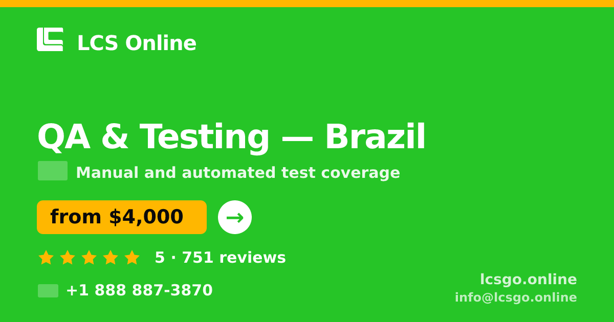QA & Testing in Brazil — from $4,000, rated 5/5 by 751 clients. LCS Online.