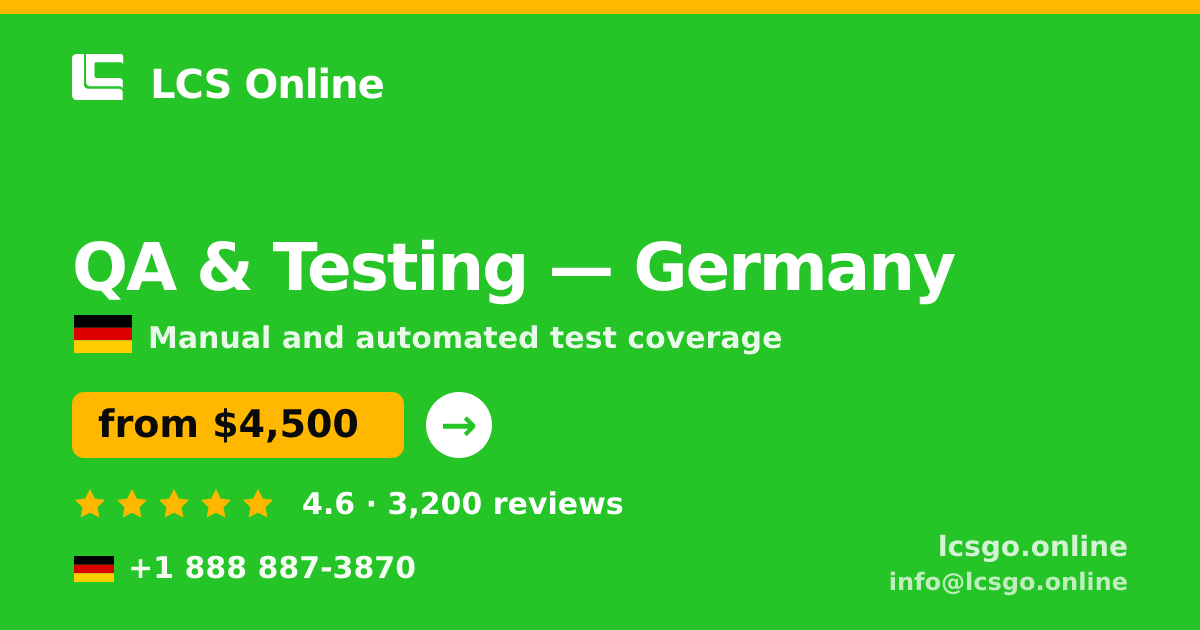 QA & Testing in Germany — from $4,500, rated 4.6/5 by 3200 clients. LCS Online.