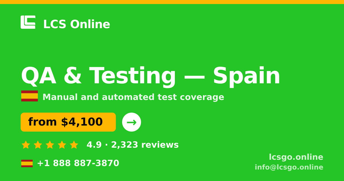 QA & Testing in Spain — from $4,100, rated 4.9/5 by 2323 clients. LCS Online.