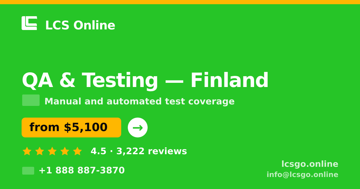 QA & Testing in Finland — from $5,100, rated 4.5/5 by 3222 clients. LCS Online.