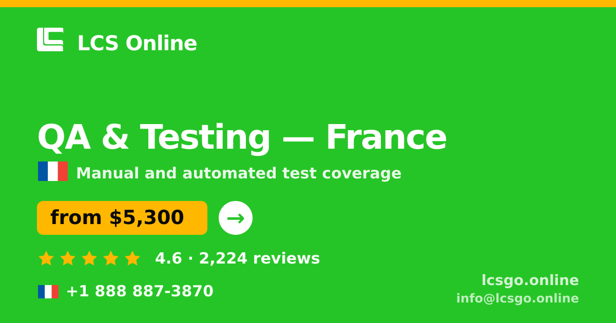QA & Testing in France — from $5,300, rated 4.6/5 by 2224 clients. LCS Online.