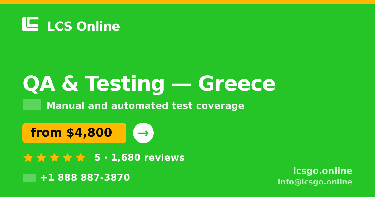QA & Testing in Greece — from $4,800, rated 5/5 by 1680 clients. LCS Online.