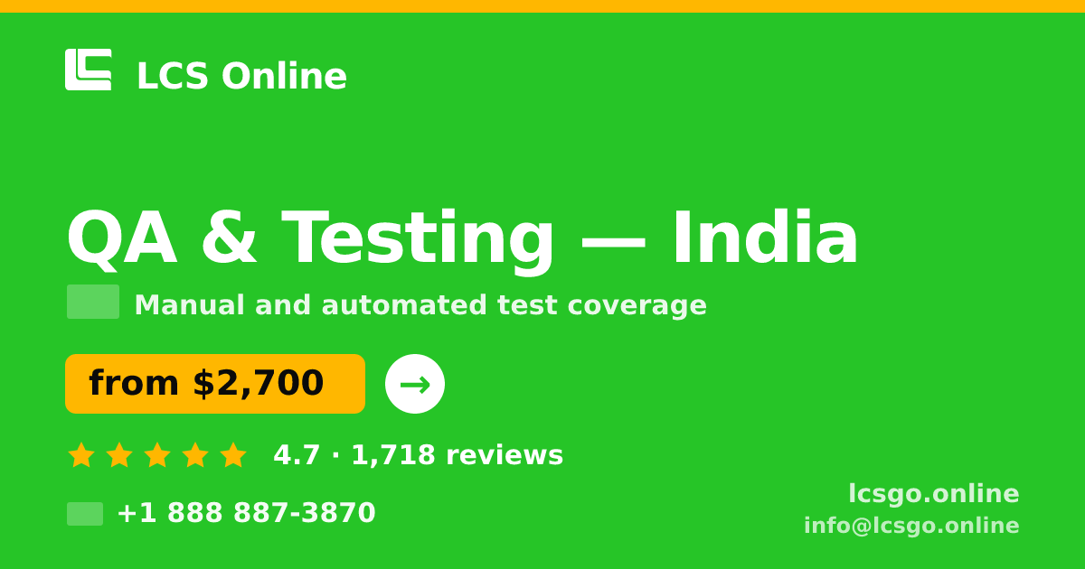 QA & Testing in India — from $2,700, rated 4.7/5 by 1718 clients. LCS Online.