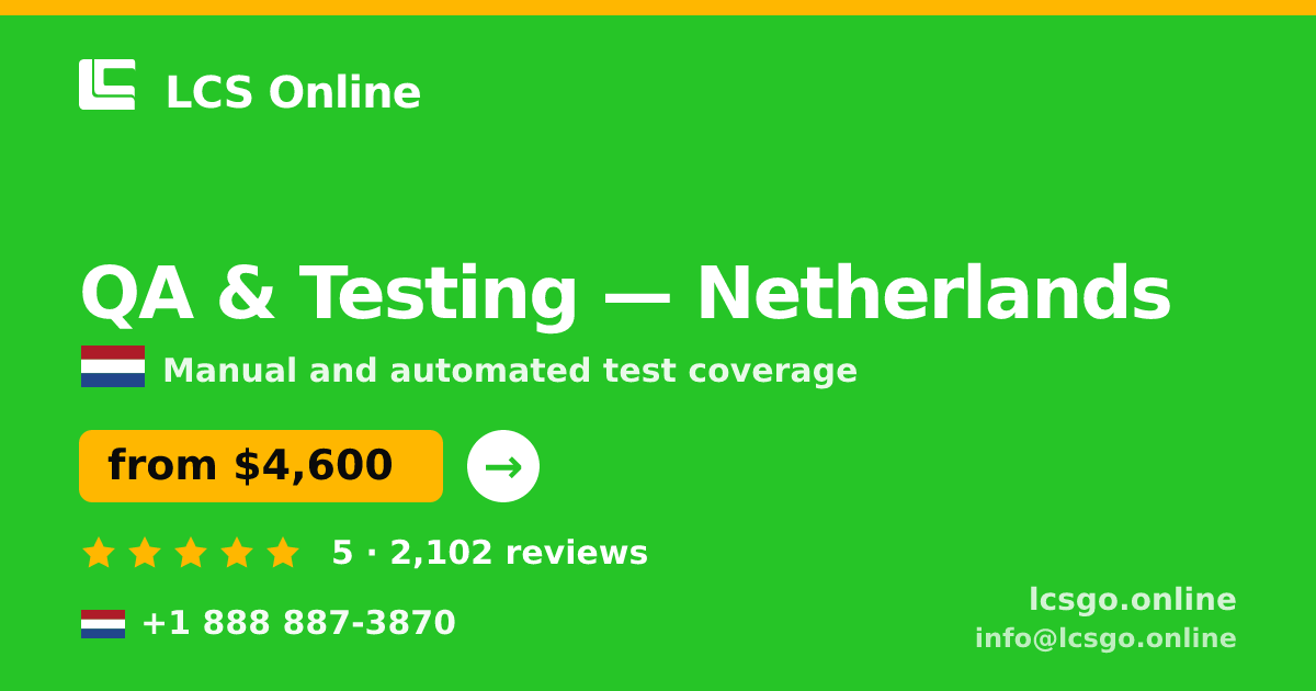 QA & Testing in Netherlands — from $4,600, rated 5/5 by 2102 clients. LCS Online.