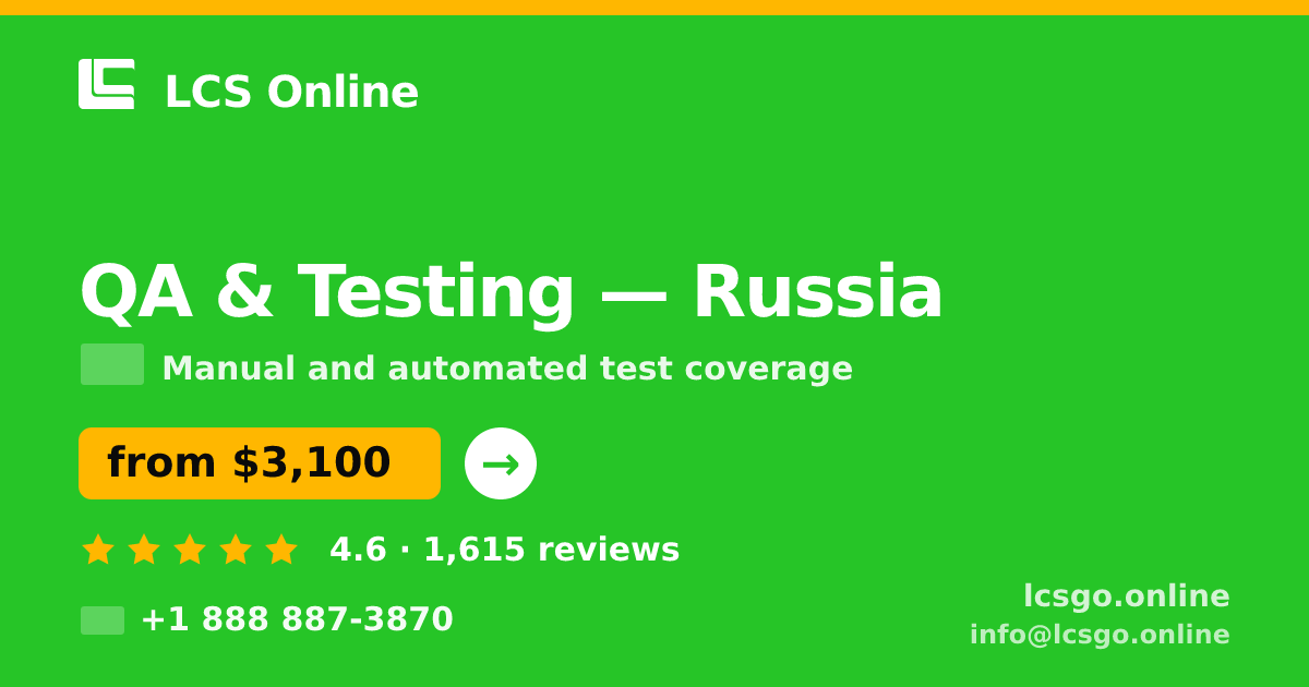 QA & Testing in Russia — from $3,100, rated 4.6/5 by 1615 clients. LCS Online.