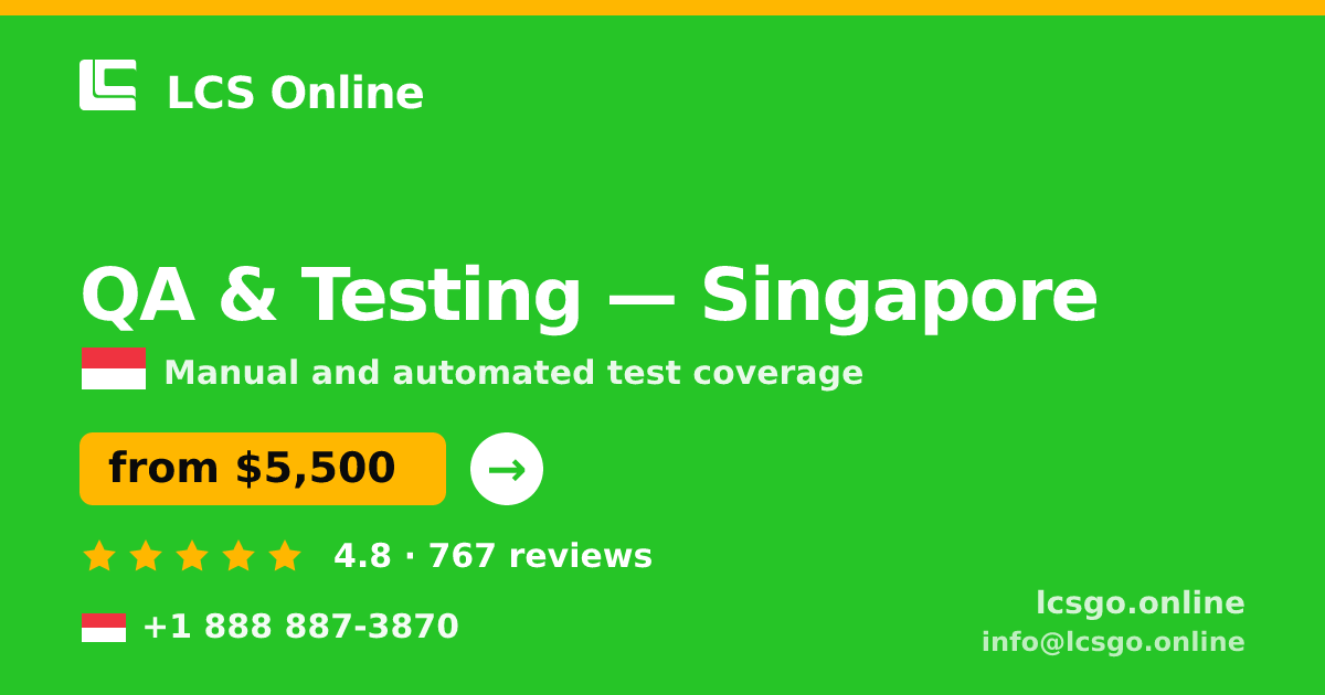 QA & Testing in Singapore — from $5,500, rated 4.8/5 by 767 clients. LCS Online.