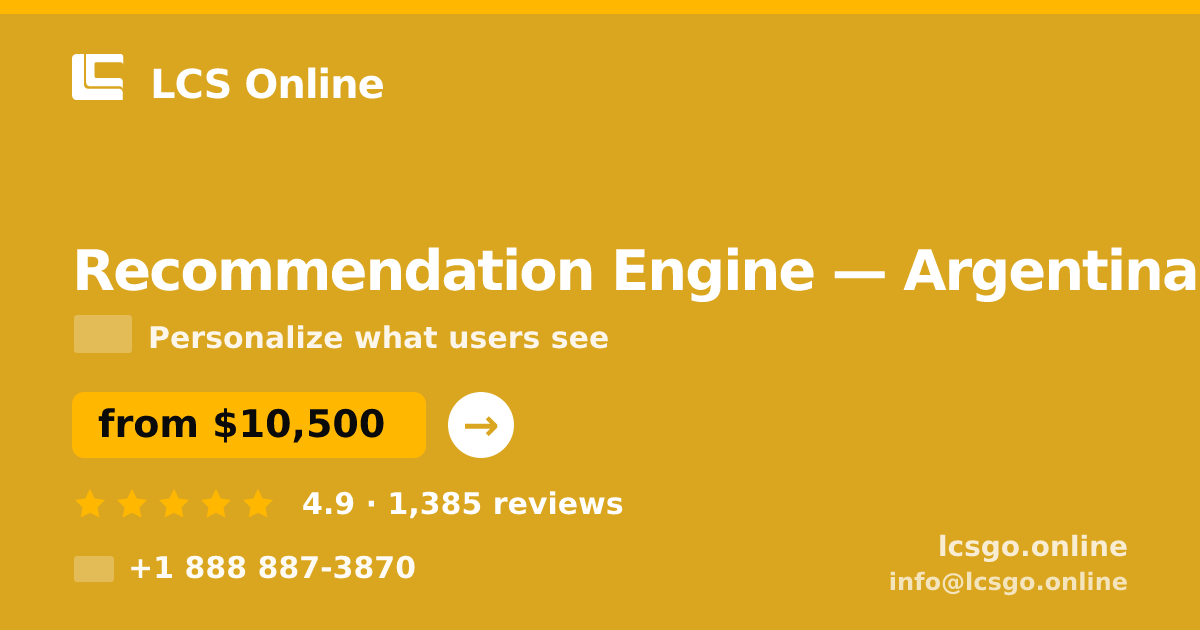 Recommendation Engine in Argentina — from $10,500, rated 4.9/5 by 1385 clients. LCS Online.