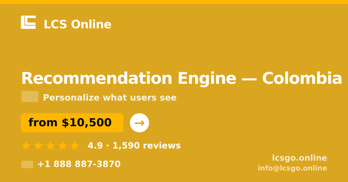 Recommendation Engine in Colombia — from $10,500, rated 4.9/5 by 1590 clients. LCS Online.