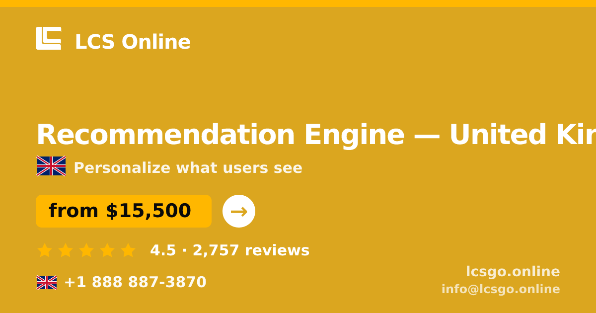 Recommendation Engine in United Kingdom — from $15,500, rated 4.5/5 by 2757 clients. LCS Online.
