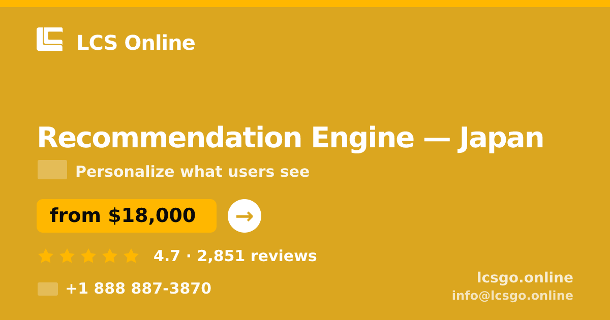 Recommendation Engine in Japan — from $18,000, rated 4.7/5 by 2851 clients. LCS Online.