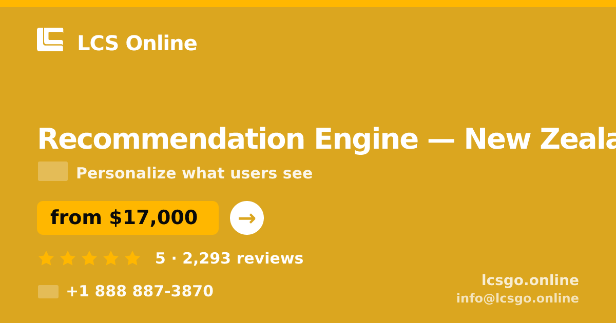Recommendation Engine in New Zealand — from $17,000, rated 5/5 by 2293 clients. LCS Online.