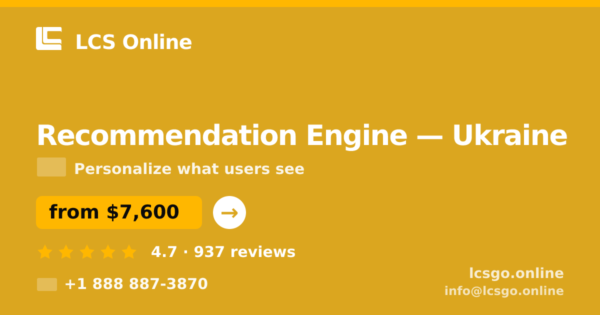 Recommendation Engine in Ukraine — from $7,600, rated 4.7/5 by 937 clients. LCS Online.