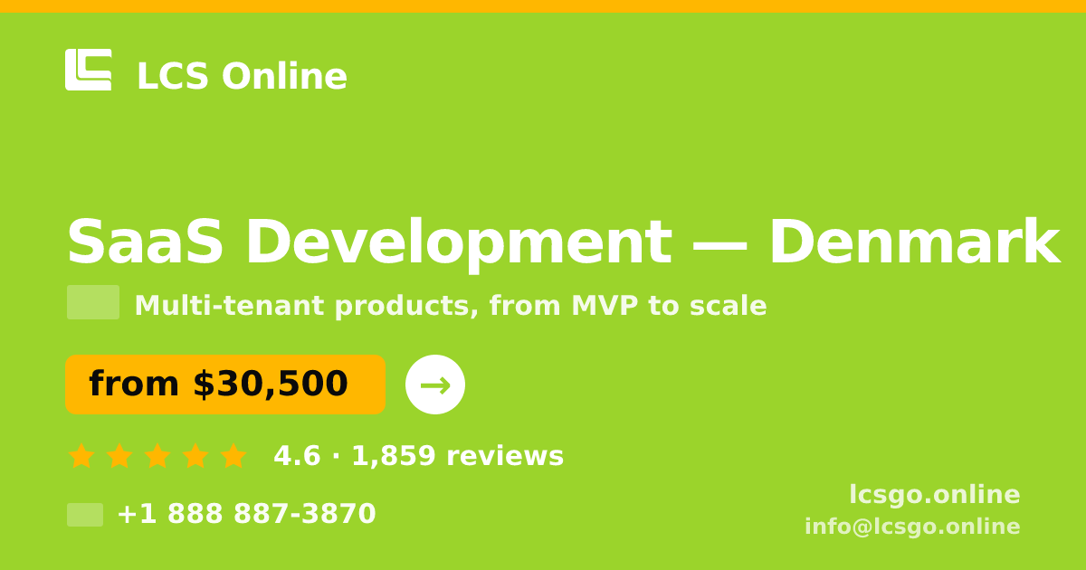 SaaS Development in Denmark — from $30,500, rated 4.6/5 by 1859 clients. LCS Online.