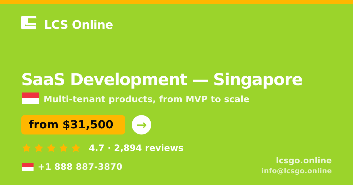 SaaS Development in Singapore — from $31,500, rated 4.7/5 by 2894 clients. LCS Online.