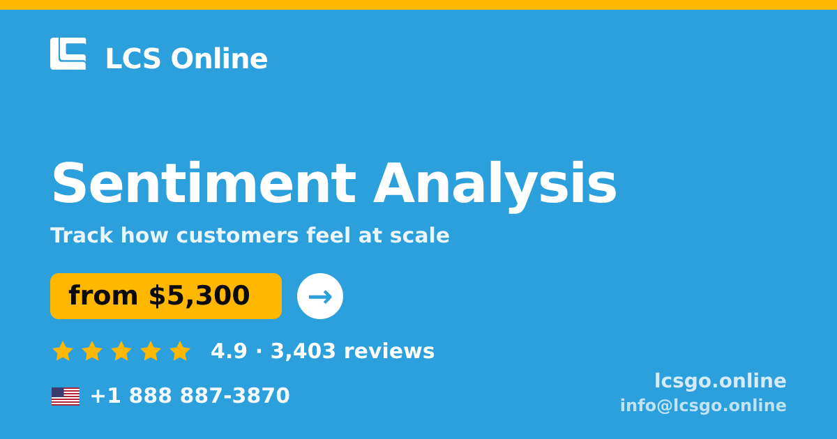 Sentiment Analysis in the USA — from $5,300, rated 4.9/5 by 3403 clients. LCS Online.