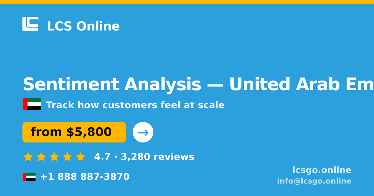 Sentiment Analysis in United Arab Emirates — from $5,800, rated 4.7/5 by 3280 clients. LCS Online.