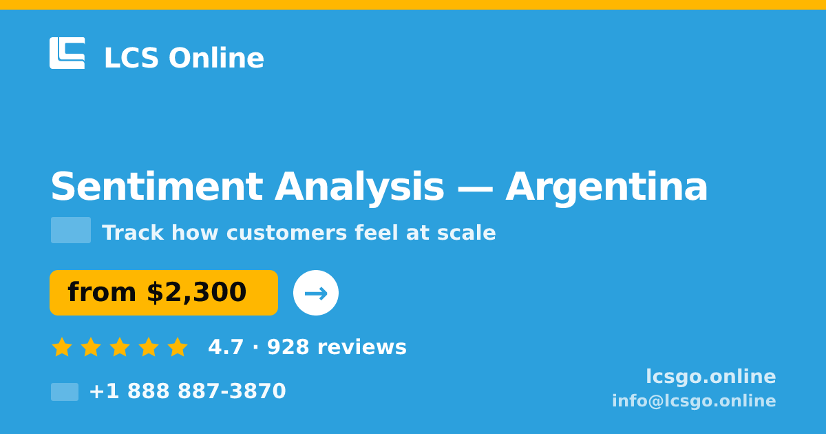 Sentiment Analysis in Argentina — from $2,300, rated 4.7/5 by 928 clients. LCS Online.