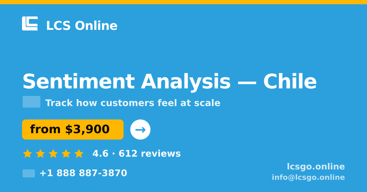 Sentiment Analysis in Chile — from $3,900, rated 4.6/5 by 612 clients. LCS Online.