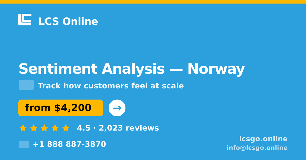 Sentiment Analysis in Norway — from $4,200, rated 4.5/5 by 2023 clients. LCS Online.
