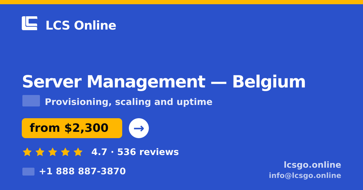 Server Management in Brussels — from $2,800/mo, rated 4.7/5 by 1581 clients. LCS Online.