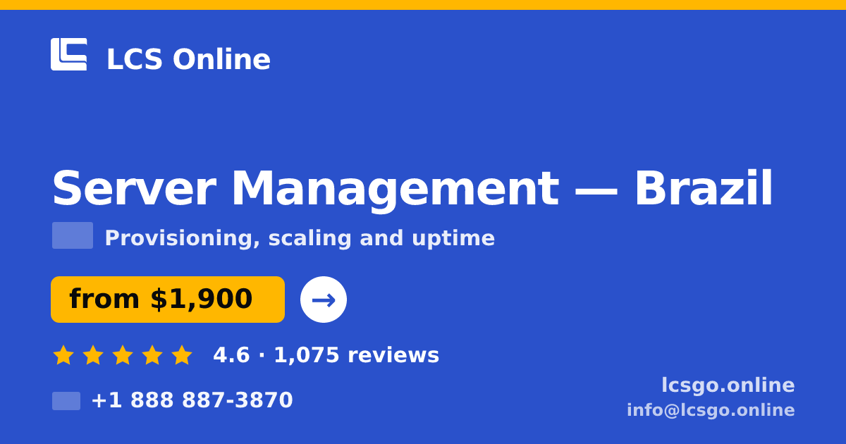 Server Management in Brazil — from $1,900/mo, rated 4.6/5 by 1075 clients. LCS Online.