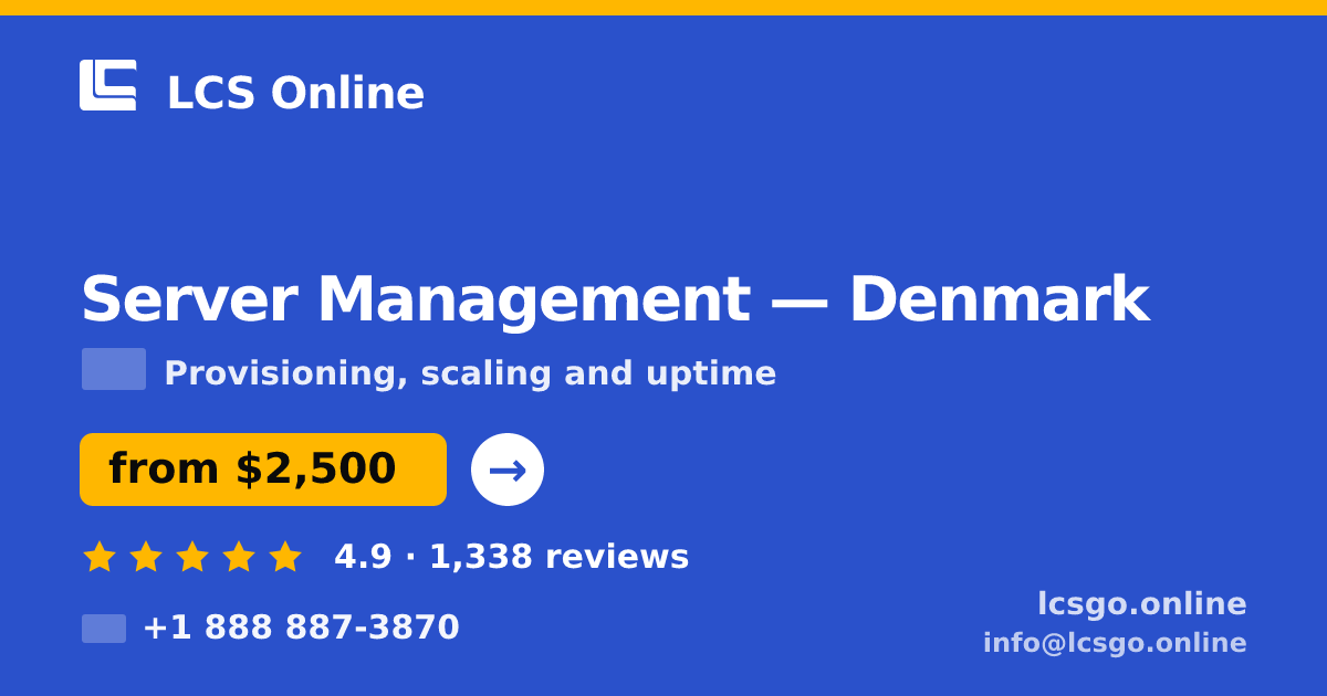 Server Management in Denmark — from $2,500/mo, rated 4.9/5 by 1338 clients. LCS Online.