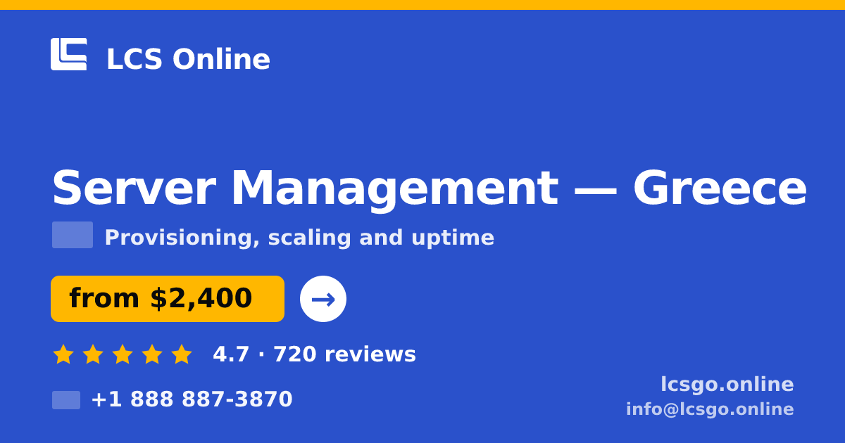 Server Management in Greece — from $2,400/mo, rated 4.7/5 by 720 clients. LCS Online.
