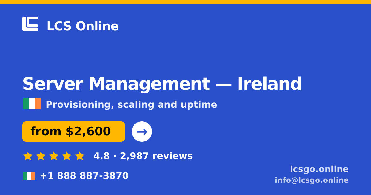 Server Management in Ireland — from $2,600/mo, rated 4.8/5 by 2987 clients. LCS Online.