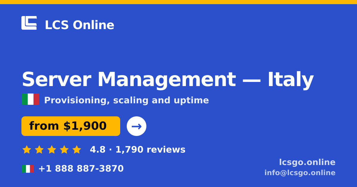 Server Management in Italy — from $1,900/mo, rated 4.8/5 by 1790 clients. LCS Online.