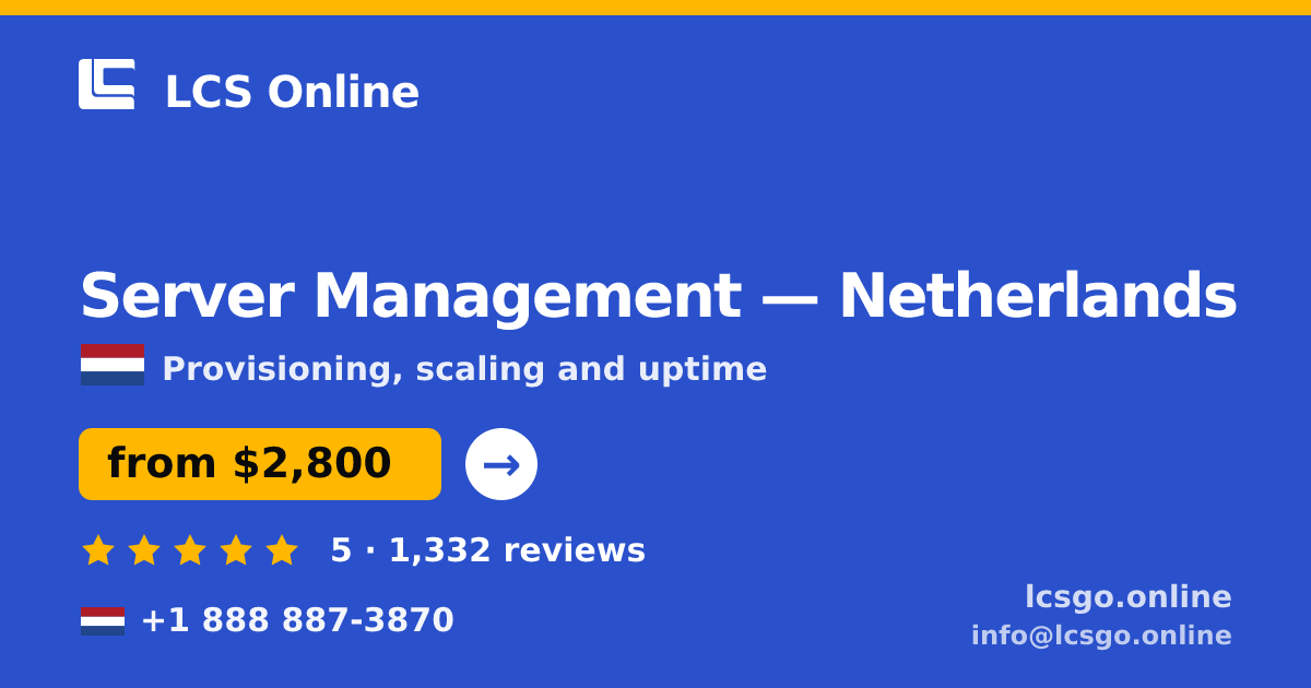 Server Management in Netherlands — from $2,800/mo, rated 5/5 by 1332 clients. LCS Online.