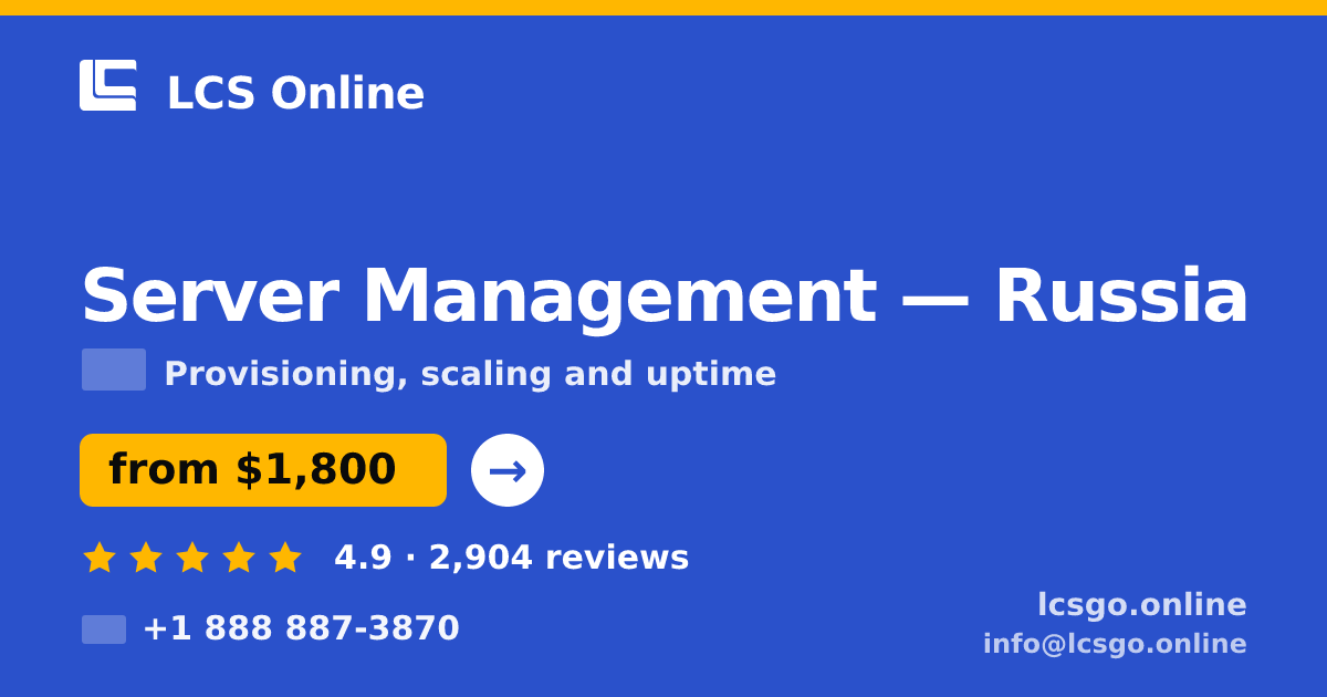 Server Management in Russia — from $1,800/mo, rated 4.9/5 by 2904 clients. LCS Online.