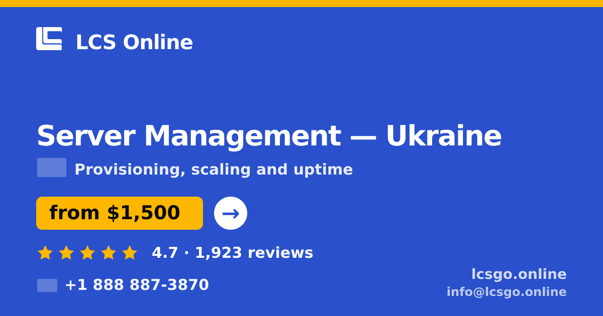 Server Management in Ukraine — from $1,500/mo, rated 4.7/5 by 1923 clients. LCS Online.
