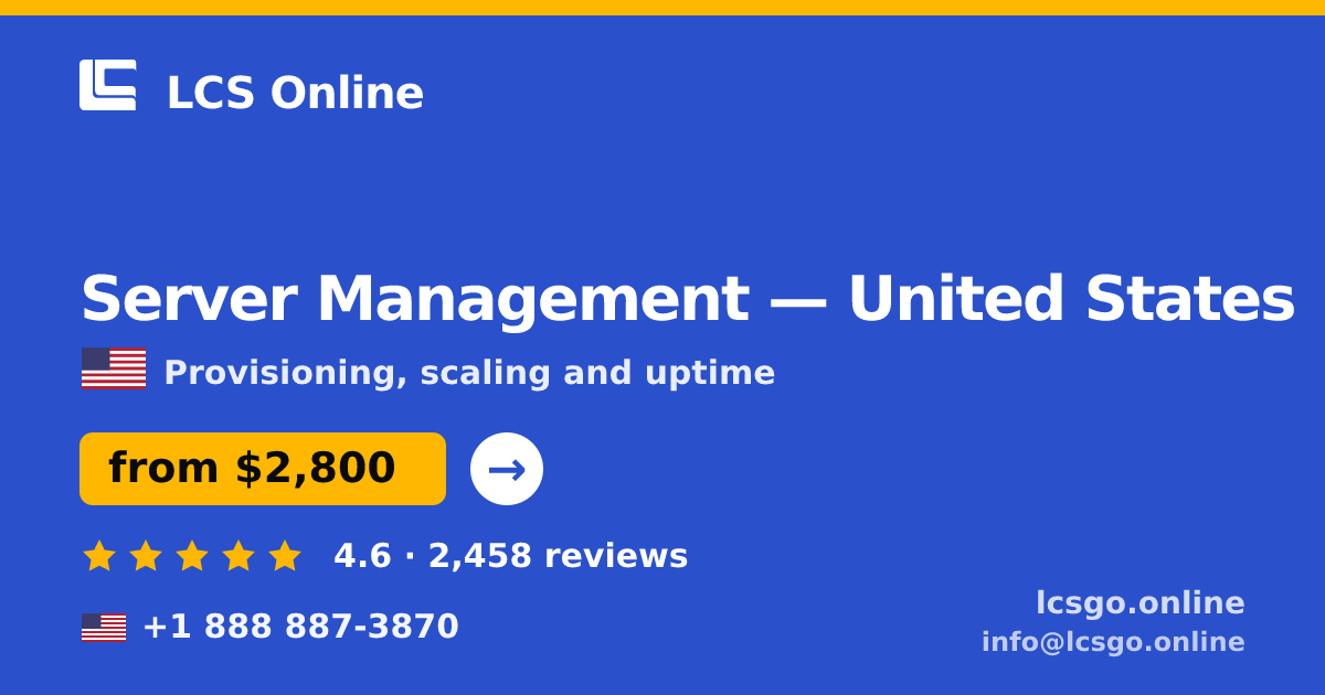 Server Management in United States — from $2,800/mo, rated 4.6/5 by 2458 clients. LCS Online.
