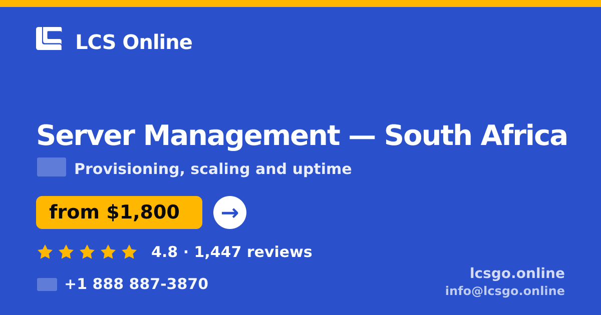 Server Management in South Africa — from $1,800/mo, rated 4.8/5 by 1447 clients. LCS Online.
