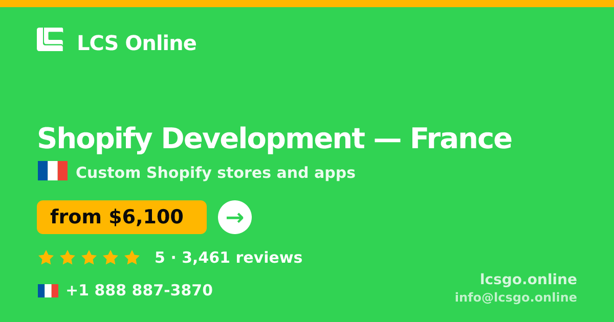 Shopify Development in France — from $6,100, rated 5/5 by 3461 clients. LCS Online.