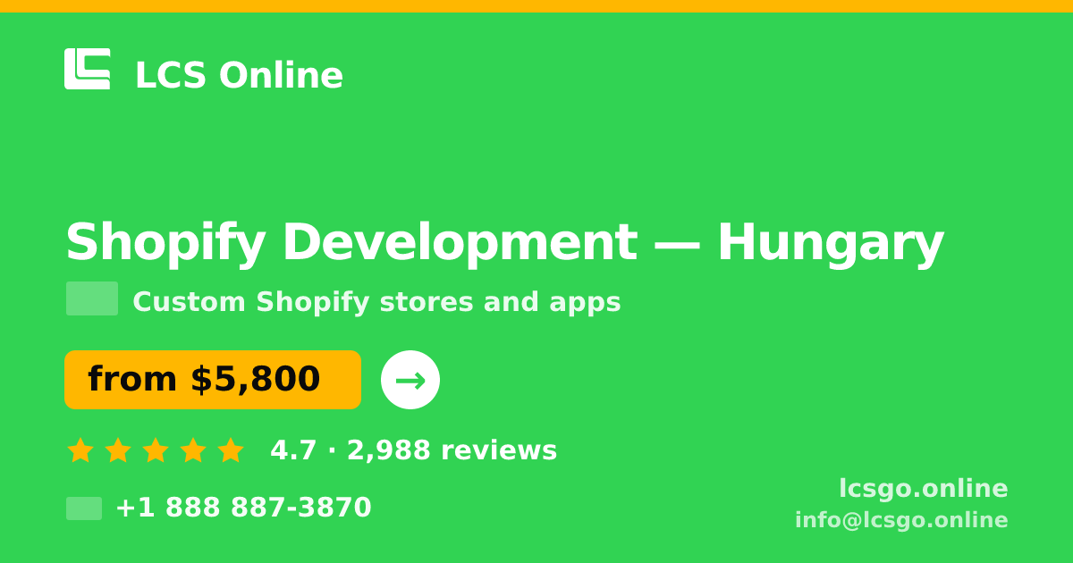 Shopify Development in Hungary — from $5,800, rated 4.7/5 by 2988 clients. LCS Online.