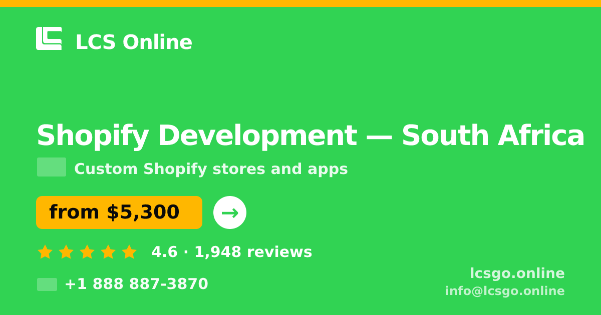 Shopify Development in South Africa — from $5,300, rated 4.6/5 by 1948 clients. LCS Online.