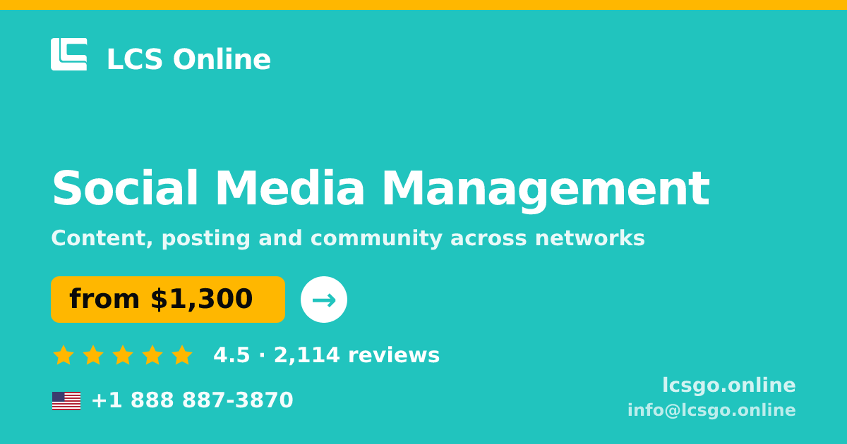 Social Media Management in the USA — from $1,300/mo, rated 4.5/5 by 2114 clients. LCS Online.
