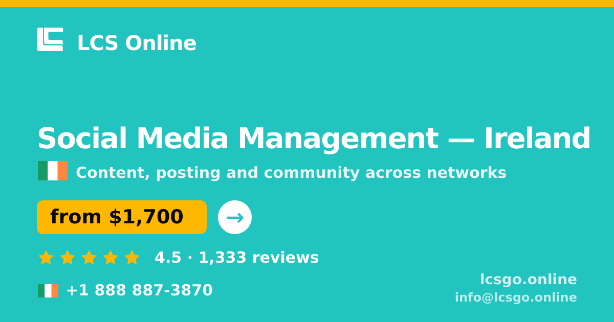 Social Media Management in Ireland — from $1,700/mo, rated 4.5/5 by 1333 clients. LCS Online.