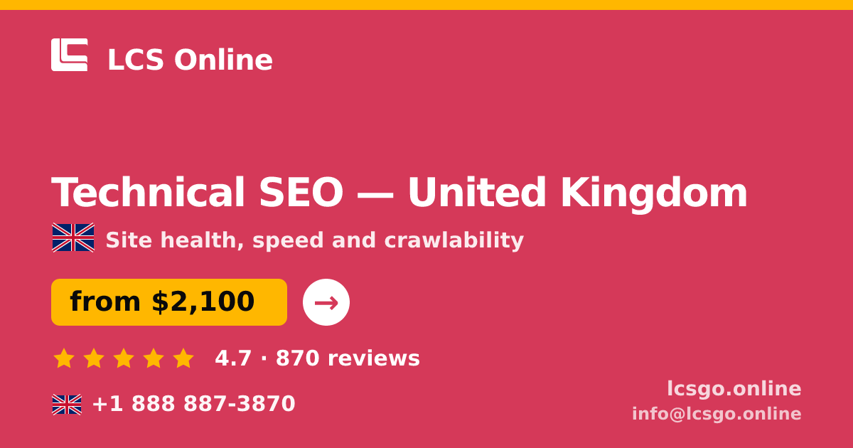 Technical SEO in United Kingdom — from $2,100, rated 4.7/5 by 870 clients. LCS Online.