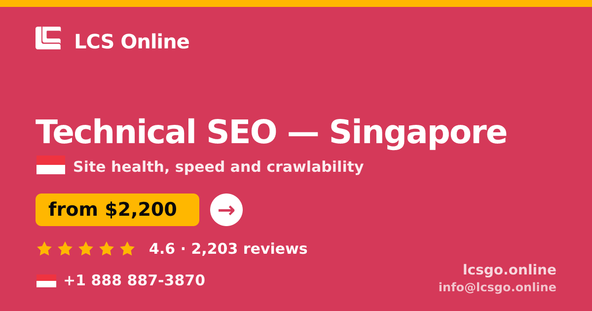Technical SEO in Singapore — from $2,200, rated 4.6/5 by 2203 clients. LCS Online.