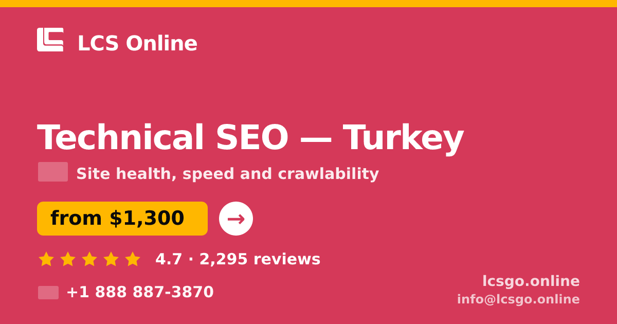 Technical SEO in Turkey — from $1,300, rated 4.7/5 by 2295 clients. LCS Online.