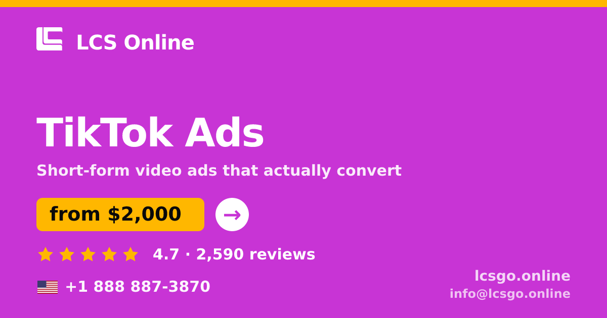 TikTok Ads in the USA — from $2,000/mo, rated 4.7/5 by 2590 clients. LCS Online.