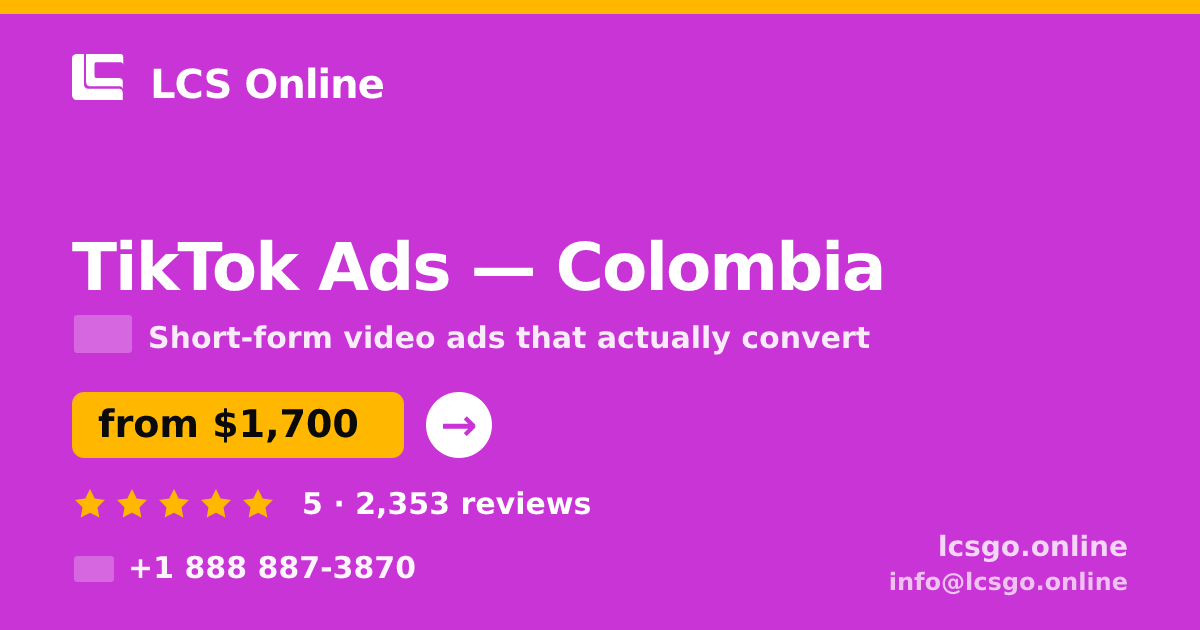 TikTok Ads in Colombia — from $1,700/mo, rated 5/5 by 2353 clients. LCS Online.